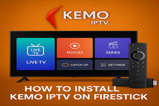 How to Install Kemo IPTV on Firestick